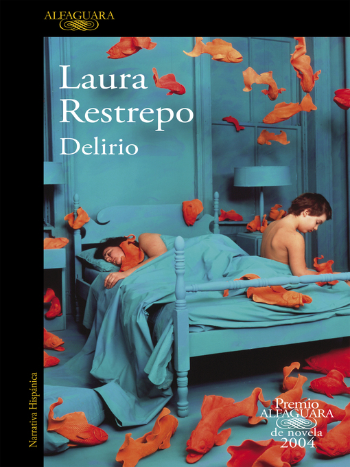 Title details for Delirio (Premio Alfaguara de novela 2004) by Laura Restrepo - Available